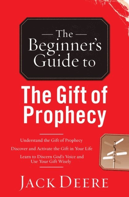 Jack Deere - Beginner's Guide to the Gift of Prophecy, E-bok