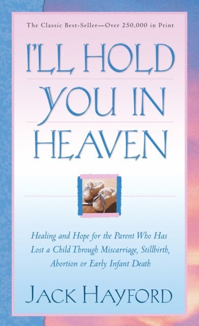 Jack Hayford - I'll Hold You in Heaven, E-bok
