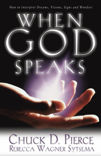 Rebecca Wagner Sytsema, Chuck D. Pierce - When God Speaks, E-bok
