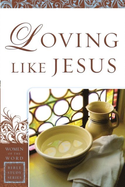 Sharon A. Steele - Loving Like Jesus (Women of the Word Bible Study Series), E-bok