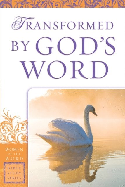 Sharon A. Steele - Transformed by God's Word (Women of the Word Bible Study Series), E-bok