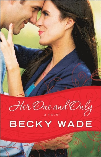 Becky Wade - Her One and Only (A Porter Family Novel Book #4), E-bok