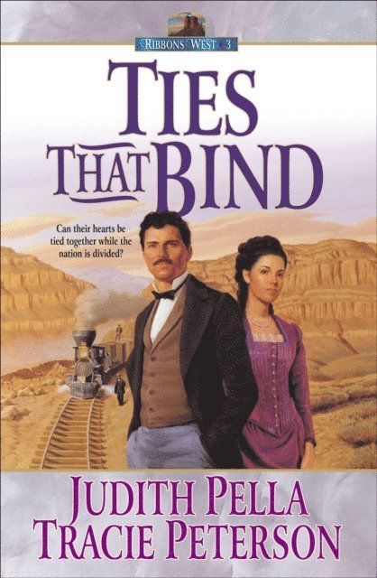 Tracie Peterson, Judith Pella - Ties that Bind (Ribbons West Book #3), E-bok