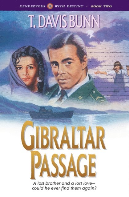 T. Davis Bunn - Gibraltar Passage (Rendezvous With Destiny Book #2), E-bok