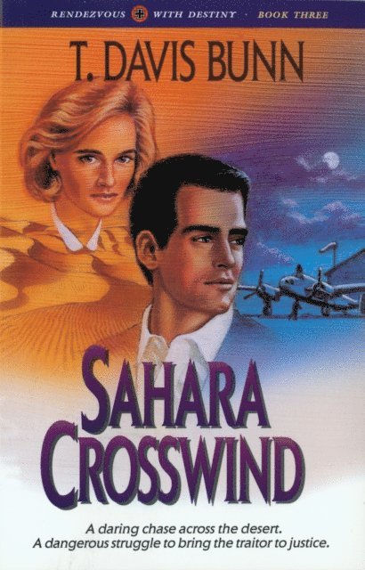 T. Davis Bunn - Sahara Crosswind (Rendezvous With Destiny Book #3), E-bok