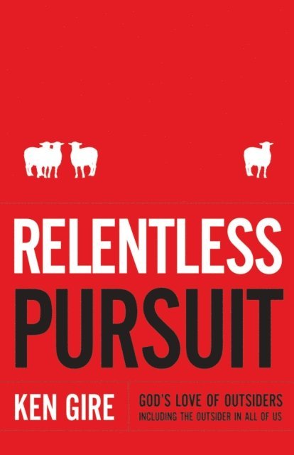 Ken Gire - Relentless Pursuit, E-bok. Tillgänglighet: Lägg i varukorg