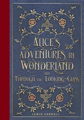 Alice's Adventures in Wonderland and Through the Looking Glass (Masterpiece Library Edition), Inbunden