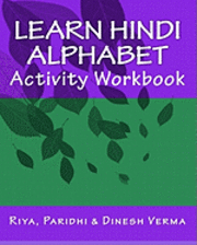 Dinesh Verma, Paridhi Verma - Learn Hindi Alphabet Activity Workbook, Häftad