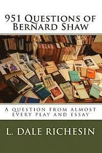 L. Dale Richesin - 951 Questions of Bernard Shaw, Häftad. Tillgänglighet: Lägg i varukorg