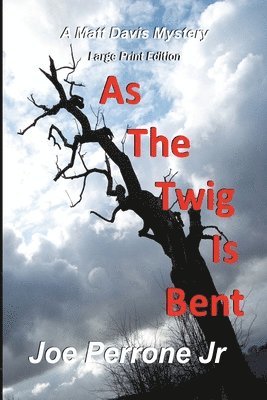 Joe Perrone Jr - As The Twig Is Bent, Häftad
