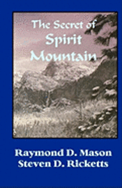 Steve Ricketts, Raymond D. Mason - The Secret Of Spirit Mountain, Häftad