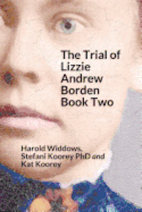 Stefani Koorey Phd, Kat Koorey - The Trial of Lizzie Andrew Borden Book Two, Häftad. Tillgänglighet: Lägg i varukorg