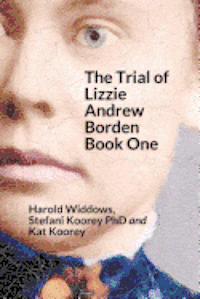 Stefani Koorey Phd, Kat Koorey - The Trial of Lizzie Borden: Book One, Häftad. Tillgänglighet: Lägg i varukorg