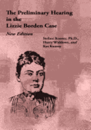Harry Widdows, Kat Koorey - The Preliminary Hearing in the Lizzie Borden Case, New Edition, Häftad. Tillgänglighet: Lägg i varukorg