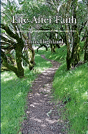 Chris Highland - Life After Faith: Radical Paths to a Reasonable Spirituality, Häftad. Tillgänglighet: Lägg i varukorg