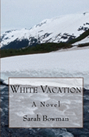 Sarah Bowman - White Vacation, Häftad