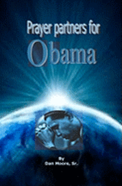 Dan Moore Sr - Prayer Partners For Obama, Häftad. Tillgänglighet: Lägg i varukorg
