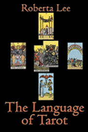 Roberta Lee - The Language Of Tarot, Häftad. Tillgänglighet: Lägg i varukorg