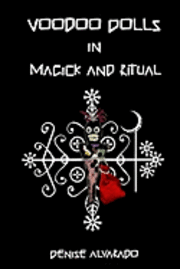 Denise Alvarado - Voodoo Dolls In Magick And Ritual, Häftad. Tillgänglighet: Lägg i varukorg