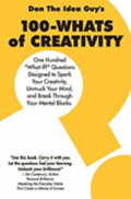 100-Whats Of Creativity: Questions To Spark Your Creativity, Unmuck Your Mind, And Break Through Your Mental Blocks