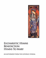 Noel Jones - Eucharistic Hymns - Benediction - Hymns To Mary: The Catholic Hymnal - An Anthology Of Hymns, Häftad. Tillgänglighet: Lägg i varukorg