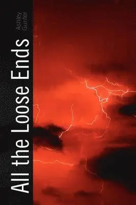 Ashley Gunter - All the Loose Ends, Häftad. Tillgänglighet: Lägg i varukorg