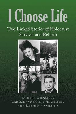 Jerry L Jennings, Goldie Finkelstein, Joseph S Finkelstein - I Choose Life, Inbunden