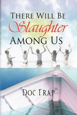 Doc Trap, Doc - There Will Be Slaughter Among Us, Inbunden