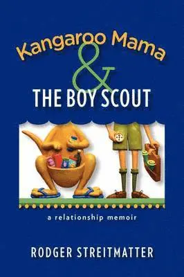 Rodger Streitmatter - Kangaroo Mama & the Boy Scout, Inbunden. Tillgänglighet: Lägg i varukorg