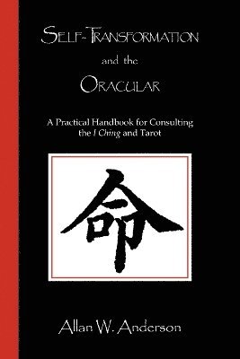 Allan W Anderson - Self-Transformation and the Oracular, Häftad. Tillgänglighet: Lägg i varukorg