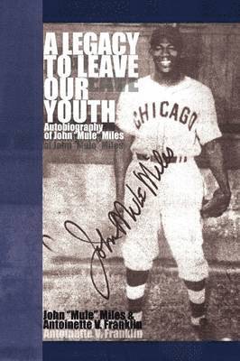 John Mule Miles, Antoinette V Franklin - Legacy to Leave Our Youth, Häftad
