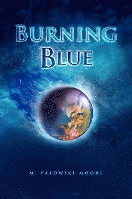 M Palowski Moore - Burning Blue, Häftad