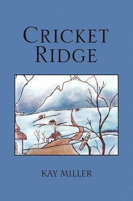 Kay Miller - Cricket Ridge, Inbunden