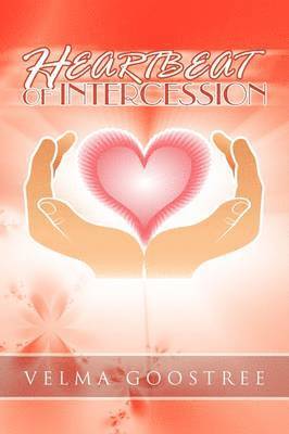 Velma Goostree - Heartbeat of Intercession, Häftad