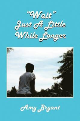 Amy Bryant - Wait Just a Little While Longer, Häftad
