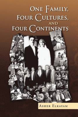 Asher Elkayam - One Family, Four Cultures, and Four Continents, Inbunden
