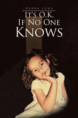 It's O.K. If No One Knows