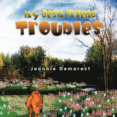 Jeannie Demarest - My Best Friend Troubles, Häftad. Tillgänglighet: Lägg i varukorg