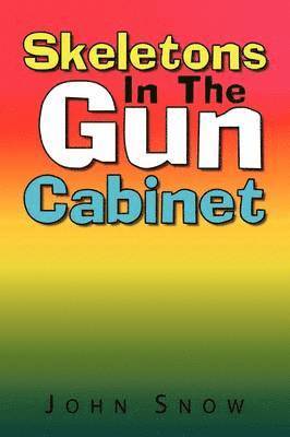 John Snow - Skeletons in the Gun Cabinet, Häftad