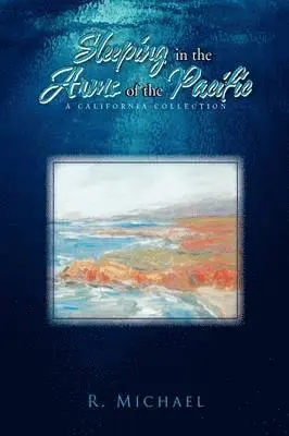 R Michael - Sleeping in the Arms of the Pacific, Häftad. Tillgänglighet: Lägg i varukorg