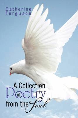 Catherine Ferguson - Collection of Poetry from the Soul, Häftad
