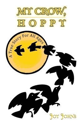 Joy Johns - My Crow, Hoppy, Häftad. Tillgänglighet: Lägg i varukorg