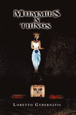 Loretto Gubernatis - Mummies N Things, Häftad. Tillgänglighet: Lägg i varukorg