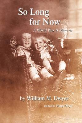 William M Dwyer - So Long for Now, Häftad. Tillgänglighet: Lägg i varukorg