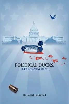 Robert Lockwood - Political Ducks, Häftad. Tillgänglighet: Lägg i varukorg