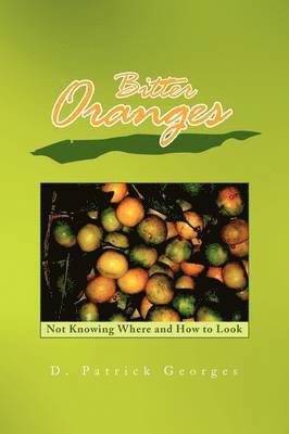 D Patrick Georges - Bitter Oranges, Häftad