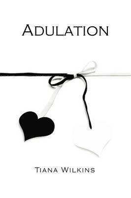 Tiana Wilkins - Adulation, Inbunden