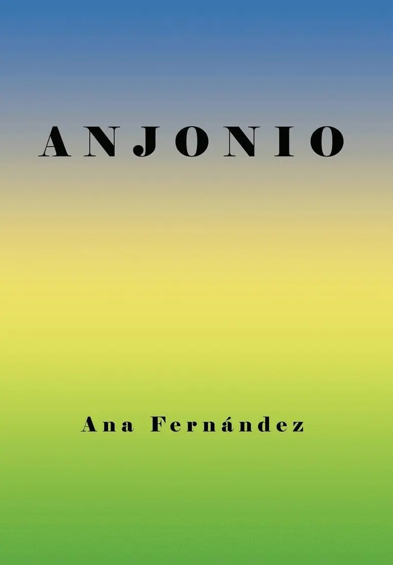 Ana Fernndez, Ana Fernandez - A N J O N I O, Inbunden. Tillgänglighet: Lägg i varukorg
