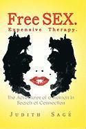 Judith Sage' - Free Sex. Expensive Therapy., Inbunden