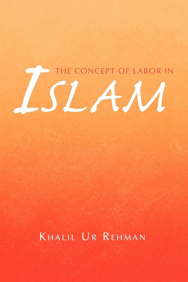 Khalil Ur Rehman - Concept of Labor in Islam, Häftad